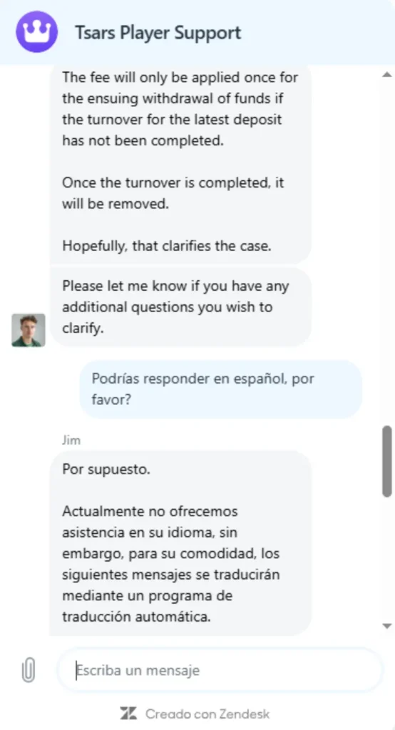 El soporte de Tsars Casino no ofrece atención el español. Solo usa programas de autotraducción.