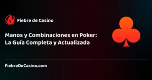 Manos y Combinaciones en Poker_ La Guía Completa y Actualizada